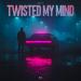 Fevy - Twisted My Mind