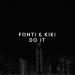 Fonti feat. Kiki - Do It
