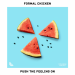 Formal Chicken & Koosen & Fets - Push The Feeling On