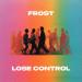 Frost - Lose Control