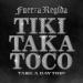 Fuerza Regida feat. Take A Daytrip - Tiki Taka Toco
