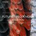 Future Frequencies - Need You
