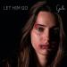 Gala - Let Him Go