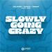 Galwaro & Tomhio & Twinns feat. Eke - Slowly Going Crazy
