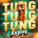 Gazan - TUNG TUNG TUNG SAHUR