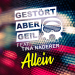 Gestört Aber GeiL feat. Tina Naderer - Allein