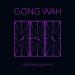 Gong Wah - Hallowed Ground