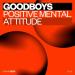 Goodboys - Positive Mental Attitude