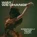 Görkem Sala, Solven & Hafex feat. ANY1 - Way We Change