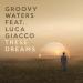 Groovy Waters - These Dreams (feat. Luca Giacco)