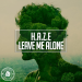 H.a.z.e - Leave Me Alone (Radio Edit)