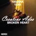 Havana feat. Yaar - Broken Heart (Creative Ades Remix New Edit)