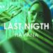 Havana feat. Yaar & Kaiia - Last Night (Creative Ades Remix)