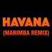 Havana - (Marimba Remix) (рингтон)