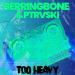 Herringbone & PTRVSKI - Too Heavy