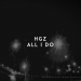 HGZ - All I Do