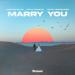 Horizon Blue feat. Felix Samuel & Nate Vandeusen - Marry You