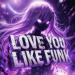 Hxmr - LOVE YOU LIKE FUNK!