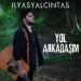 İlyas Yalçıntaş - Yol Arkadaşım