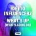 Idetto & Influencerz - What's Up (What's Going On)