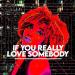 Illyus & Barrientos - If You Really Love Somebody
