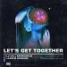 Illyus & Barrientos & KAREN HARDING - Let’s Get Together