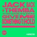 Jack Back feat. Themba & David Guetta - Give Me Something To Hold