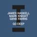 James Haskell, Mark Knight & Gene Farris - Go Deep