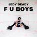 JEDY DEADY - F U BOYS