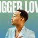 John Legend - Bigger Love