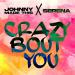 Johnny Made This feat. Serena - Crazy Bout You