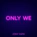 Jony Safa - Only We