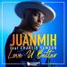 JuanMih feat. Charlie Yamson - Love U Better