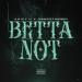 Juicy J & G9nstaB9by - Betta Not