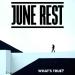 June Rest - What's True