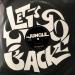 Jungle - Let's Go Back