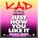 K.A.D feat. Kak Hatt & J Fado & Charlie Choppa & Tyrone & Kstar - Just How You Like It (Charva Remix)
