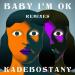 Kadebostany feat. KAZKA - Baby I'm Ok (Runstar Remix)