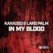 Karasso feat. Lans Palm - In My Blood