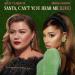 Kelly Clarkson feat. Ariana Grande - Santa Cant You Hear Me (Live)