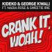 Kideko, George Kwali & Sweetie Irie - Crank It (Woah!) [feat. Nadia Rose] [Radio Edit]