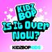 KIDZ BOP Kids - Is It Over Now