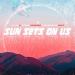 Kilian K, Steve Kroeger, Madeleine Daye - Sun Sets On Us