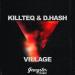Killteq & D.Hash - Village