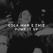 Kola Man & Emie - Pump It Up