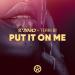 Kuyano & Terri B! - Put It on Me