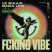 Le Shuuk & Dada Life - Fcking Vibe