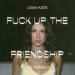Leah Kate feat. Gabe Ceribelli - F**k Up The Friendship (Gabe Ceribelli's BPM Breaker Remix)