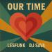LesFUNK & DJ Sava - Our Time