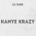 Lil Durk - Kanye Krazy